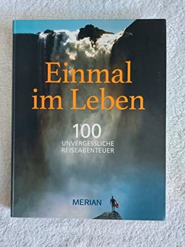 Chlupacek, Birgit Einmal im Leben Bd. 1: 100 unvergessliche Abenteuerreisen
