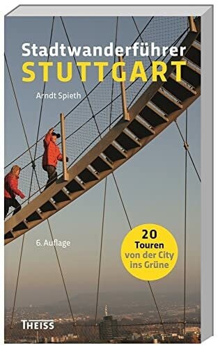 Spieth, Arndt Stadtwanderführer Stuttgart: 20 Touren von der City ins Grüne