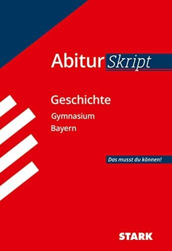 Ehm, Matthias STARK Geschichte - AbiturSkript Bayern: Abi Bayern - Das musst du können! (Skripte / Abi - Auf einen Blick!)