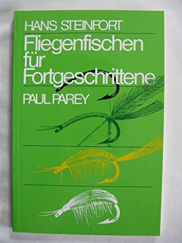 Hans Steinfort Fliegenfischen für Fortgeschrittene