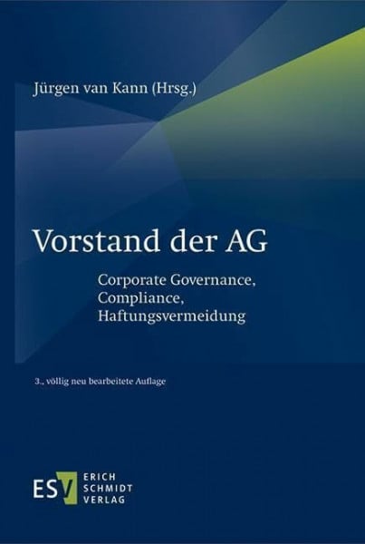 Jürgen van Kann (Hrsg.) Vorstand der AG: Corporate Governance, Compliance, Haftungsvermeidung