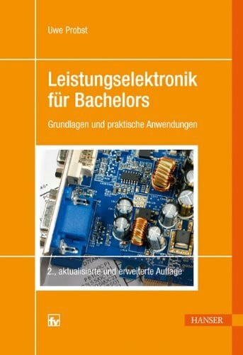 Probst, Uwe Leistungselektronik für Bachelors: Grundlagen und praktische Anwendungen