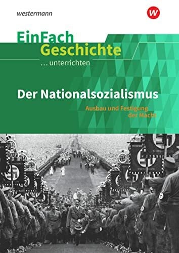 Chwalek, Johannes EinFach Geschichte ...unterrichten: Der Nationalsozialismus Ausbau und Festigung der Macht