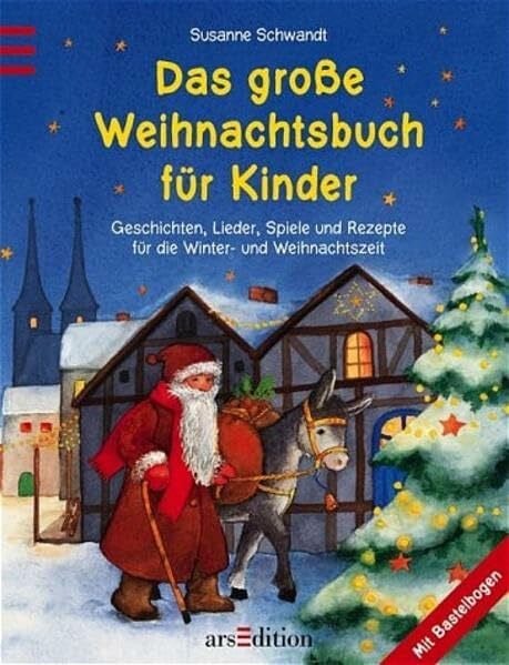 Schwandt, Susanne Das grosse Weihnachtsbuch für Kinder: Geschichten, Lieder, Spiele und Rezepte für die Winter- und Weihnachtszeit