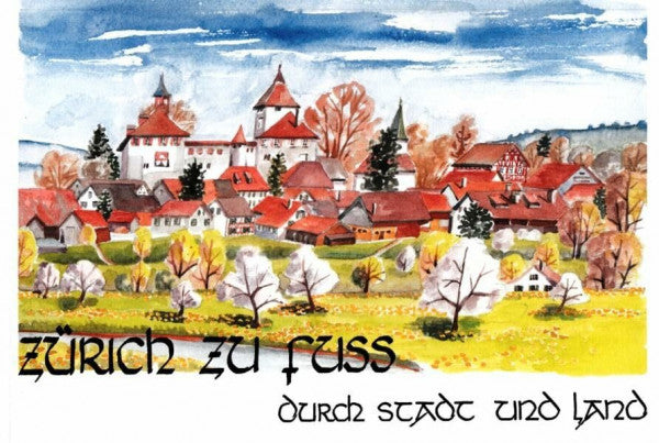 Stricker, Hannes Zürich zu Fuss durch Stadt und Land: Wanderungen zu botanischen, kulturellen, kulinarischen und landschaftlichen Höhepunkten vom Lützelsee bis zu den Lägern und von der Reuss bis zum Rhein. 32 Touren.