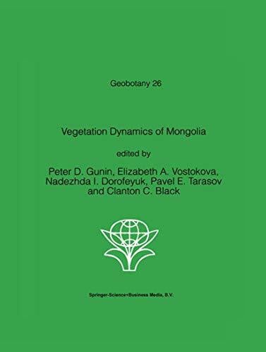 P.D. Gunin, Elizabeth A. Vostokova, Nadezhda I. Do Vegetation Dynamics of Mongolia (Geobotany, 26, Band 26)