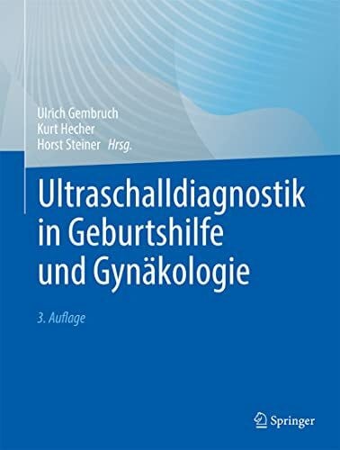 Steiner, Horst Ultraschalldiagnostik in Geburtshilfe und Gynäkologie
