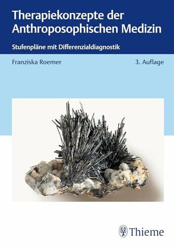 Roemer, Franziska Therapiekonzepte der Anthroposophischen Medizin: Stufenpläne mit Differenzialdiagnostik