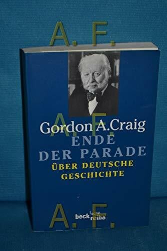 Siber, Karl-Heinz Ende der Parade: Über Deutsche Geschichte (Beck'sche Reihe)