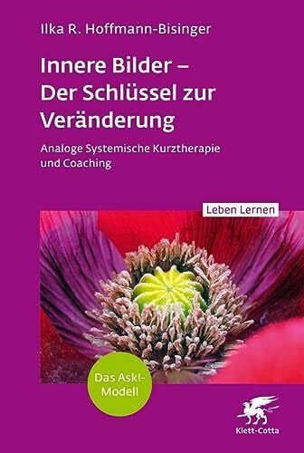 Kriz, Jürgen Innere Bilder – Der Schlüssel zur Veränderung (Leben Lernen, Bd. 343): Analoge Systemische Kurztherapie und Coaching | Das Ask!-Modell