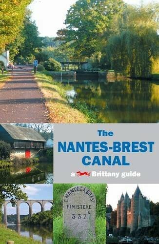 Mewes, Wendy The Nantes-Brest Canal: A Guide for Cyclists and Walkers