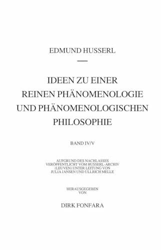Fonfara, Dirk Ideen zu einer reinen Phänomenologie und phänomenologischen Philosophie. Zweites Buch: Phänomenologische Untersuchungen zur Konstitution und ... Husserl – Gesammelte Werke, 44, Band 44)