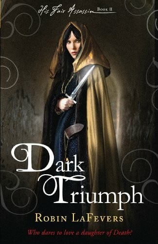 LaFevers, Robin Dark Triumph (His Fair Assassin)