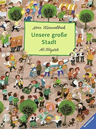 Mitgutsch, Ali Unsere große Stadt: Mein Wimmelbuch