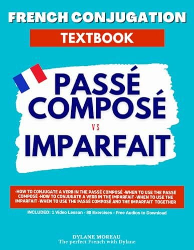 Moreau, Dylane French Conjugation Textbook - Passé Composé vs Imparfait: Master These Two French Tenses! (Single French Textbooks)