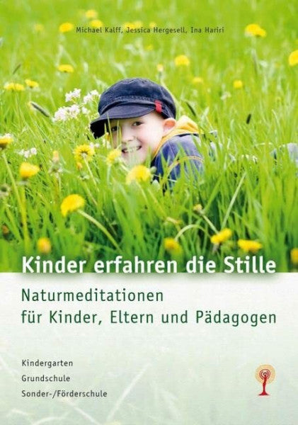 Hergesell, Ina Kinder erfahren die Stille: Naturmeditationen für Kinder, Eltern und Pädagogen