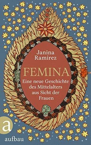 Schuler, Karin Femina: Eine neue Geschichte des Mittelalters aus Sicht der Frauen