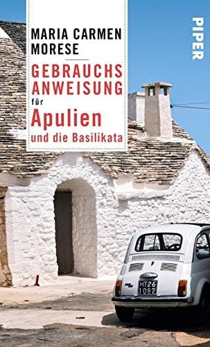 Morese, Maria Carmen Gebrauchsanweisung für Apulien und die Basilikata: 2. aktualisierte Auflage 2016