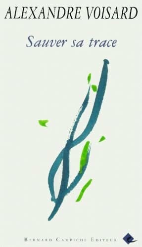 Voisard, Alexandre Sauver Sa Trace