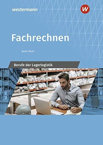 Barth, Volker Berufe der Lagerlogistik / Fachrechnen: Berufe der Lagerlogistik: Schülerband