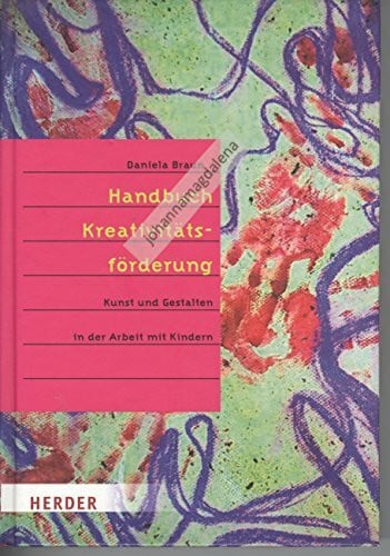 Krause, Sascha Handbuch der Kreativitätsförderung: Kunst und Gestalten in der Arbeit mit Kindern
