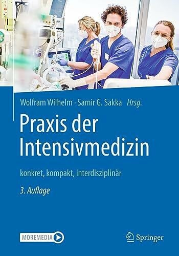 Sakka, Samir G. Praxis der Intensivmedizin: konkret, kompakt, interdisziplinär