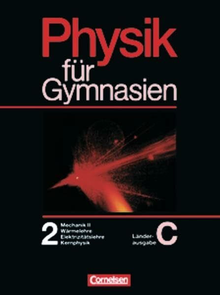 Wiesmann, Hans-Jürgen Physik für Gymnasien - Länderausgabe C: Physik für Gymnasien, Sekundarstufe I, Länderausg. C für Rheinland-Pfalz, Tl.2, Mechanik II, Wärmelehre, Elektrizitätslehre I, Kernphysik