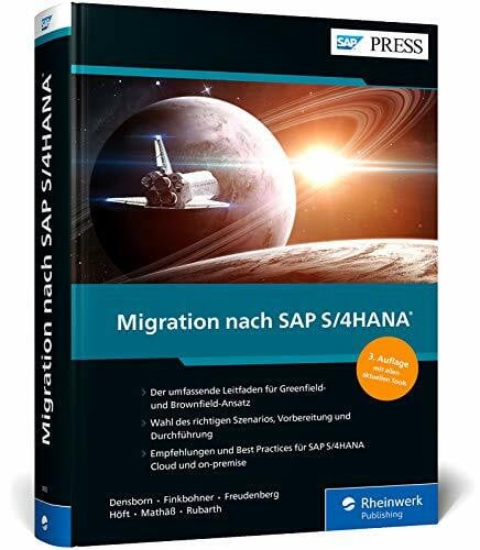 Rubarth, Boris Migration nach SAP S/4HANA: Ihr Leitfaden zu Greenfield- und Brownfield-Ansatz, Cloud und On-Premise (SAP PRESS)