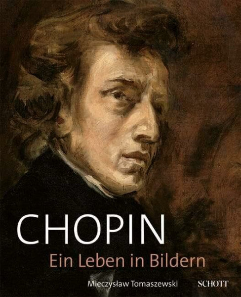 Tomaszewski, Mieczyslaw Chopin: Ein Leben in Bildern