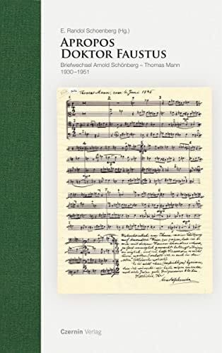 E. Randol Schoenberg Apropos Doktor Faustus: Briefwechsel Arnold Schönberg-Thomas Mann 1930-1951