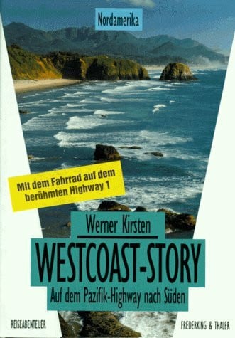 Notz-Köhler, Isolde Westcoast - Story. Auf dem Pazifik- Highway nach Süden (Reiseabenteuer)
