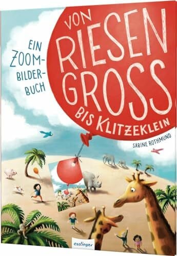 Rothmund, Sabine Von riesengroß bis klitzeklein: Ein Zoom-Bilderbuch | Zoom dich vom Wiesenblümchen bis ins Weltall!