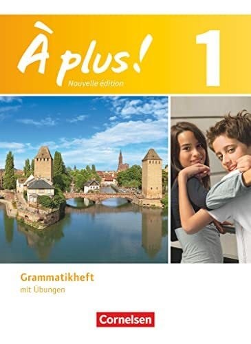 Cornelsen Verlag À plus. Französisch für Gymnasien, Teil 1: Grammatikheft mit Übungen (À plus !, Französisch als 1. und 2. Fremdsprache - Ausgabe 2012, Band 1)