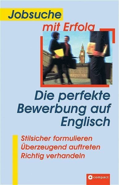 Jobsuche mit Erfolg, Das perfekte Bewerbung auf Englisch