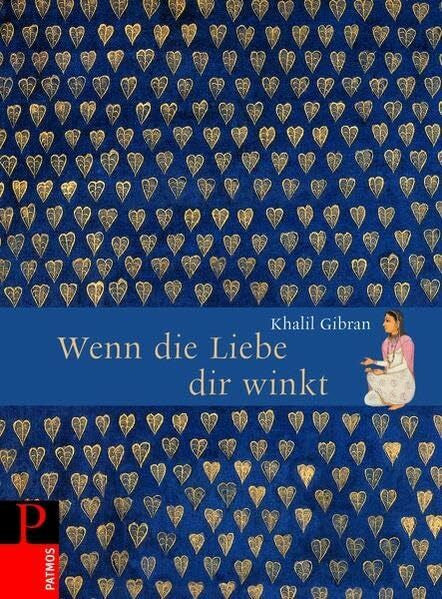 Gibran, Khalil Wenn die Liebe dir winkt: Über Freundschaft, Liebe und Ehe