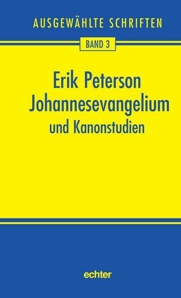 Lehmann, Karl Ausgewählte Schriften: Johannesevangelium und Kanonstudien: Bd. 3
