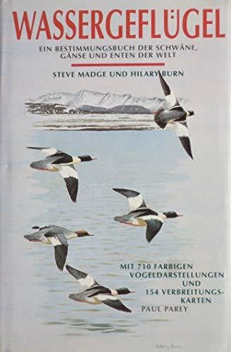 Madge, Steve / Burn, Hilary / Hoerschelmann, Heinrich: Wassergeflügel. Ein Bestimmungsbuch der Schwäne, Gänse und Enten der Welt