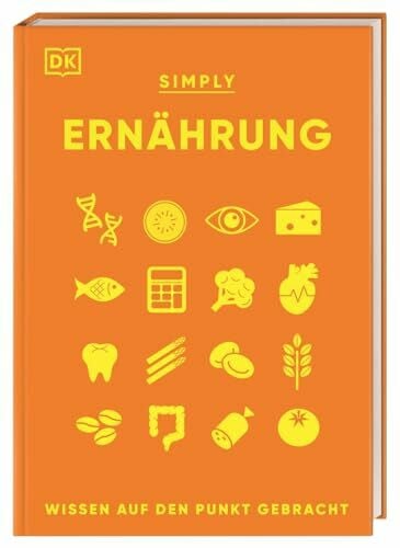 Keller, Susanne SIMPLY. Ernährung: Wissen auf den Punkt gebracht. Visuelles Nachschlagewerk zu den wichtigsten Aspekten der Ernährung und des menschlichen Essverhaltens