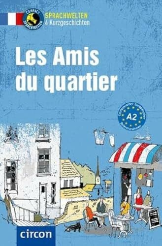 Vaggers, Laurie D Les Amis du quartier: Französisch A2 (Compact Sprachwelten Kurzgeschichten)