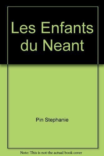 Pin, Stéphanie Les enfants du néant - [nouvelles]