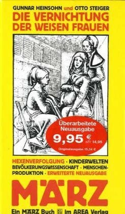 Steiger, Otto Die Vernichtung der weisen Frauen
