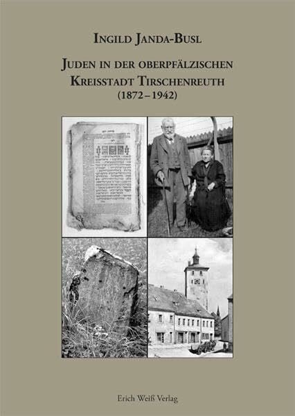 Janda-Busl, Ingild Juden in der oberpfälzischen Kreisstadt Tirschenreuth (1872-1942)