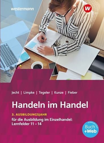 Fieber, Tobias Handeln im Handel: 3. Ausbildungsjahr im Einzelhandel: Lernfelder 11 bis 14 Schulbuch