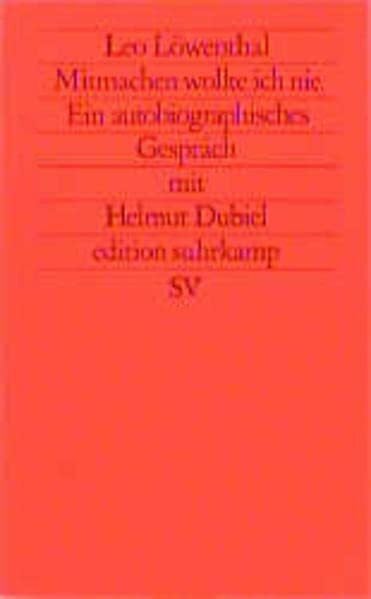 Dubiel, Helmut Mitmachen wollte ich nie: Ein autobiographisches Gespräch mit Helmut Dubiel (edition suhrkamp)