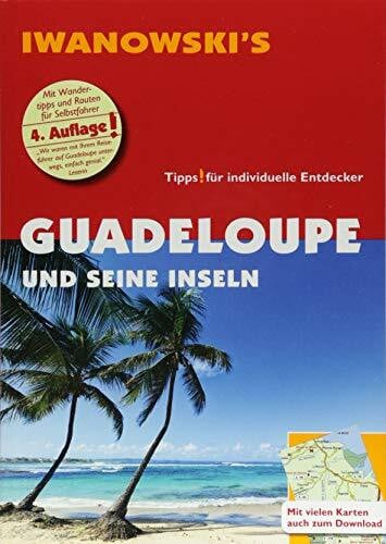 Sedlmair, Stefan Guadeloupe und seine Inseln - Reiseführer von Iwanowski: Individualreiseführer mit Karten-Download (Reisehandbuch)