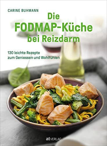 Albisser Hund, Claudia Die FODMAP-Küche bei Reizdarm: 130 leichte Rezepte zum Genießen und Wohlfühlen. Die besten FODMAP-armen Rezepte bei Blähbauch und Verdauungsproblemen