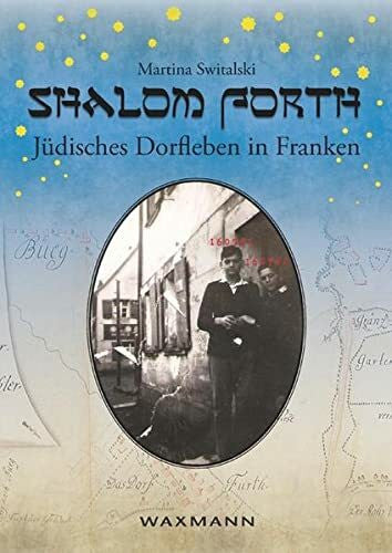 Switalski, Martina Shalom Forth: Jüdisches Dorfleben in Franken