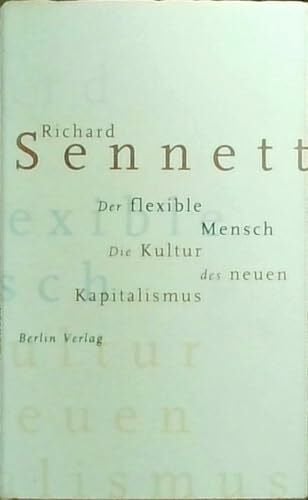 Martin Richter Der flexible Mensch. Die Kultur des neuen Kapitalismus