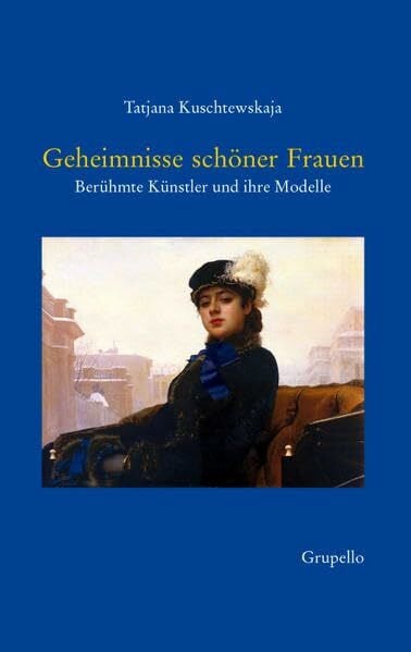 Tatjana, Kuschtewskaja Geheimnisse schöner Frauen: Berühmte Künstler und ihre Modelle
