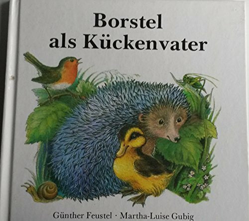 Günther Feustel, Martha-Luise Gubig Borstel als Kückenvater